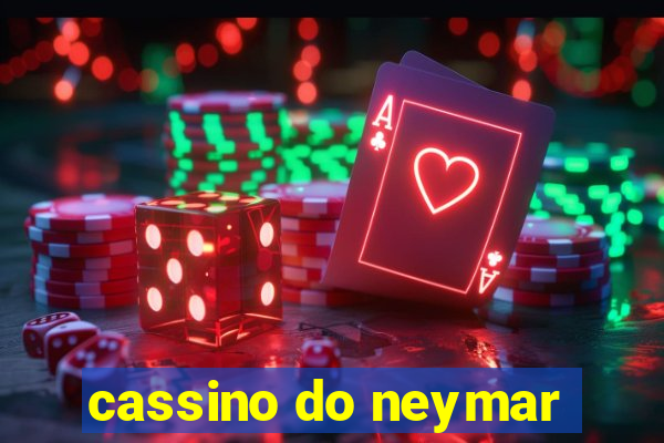 cassino do neymar