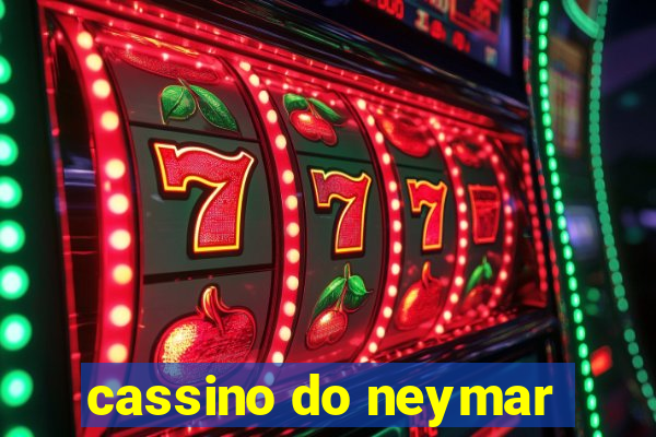 cassino do neymar