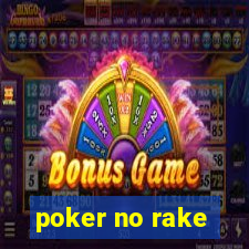 poker no rake