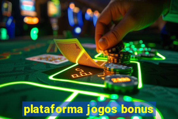 plataforma jogos bonus