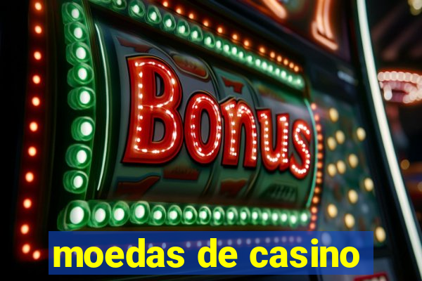 moedas de casino