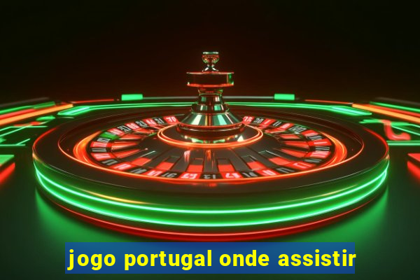 jogo portugal onde assistir