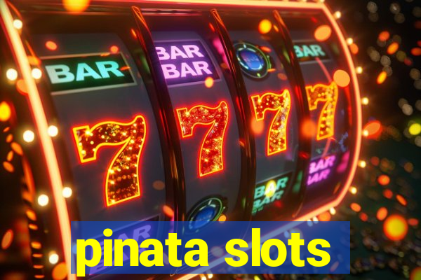 pinata slots