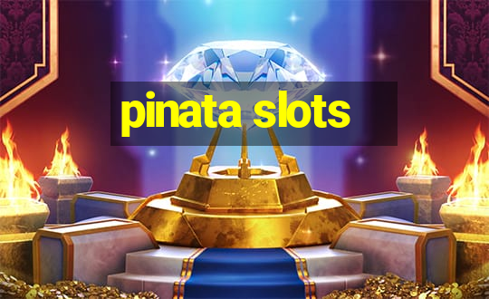 pinata slots