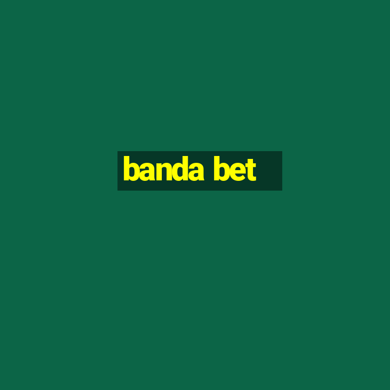 banda bet