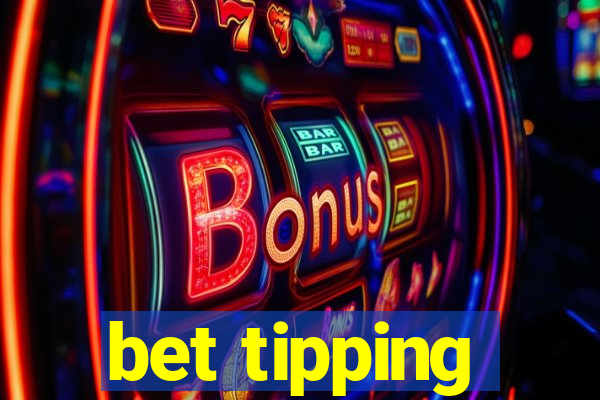 bet tipping