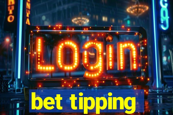 bet tipping