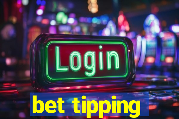 bet tipping