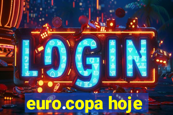 euro.copa hoje