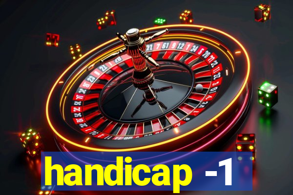 handicap -1