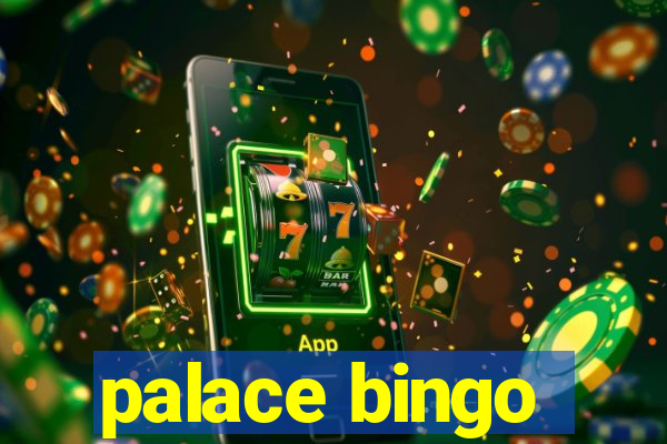 palace bingo