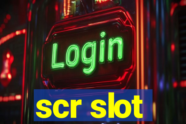 scr slot