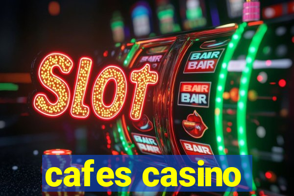 cafes casino