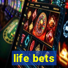 life bets