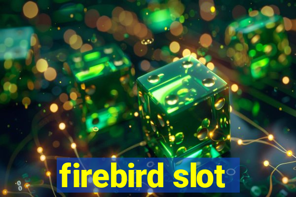 firebird slot