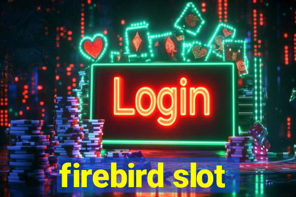 firebird slot