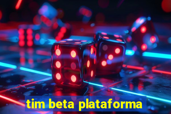 tim beta plataforma