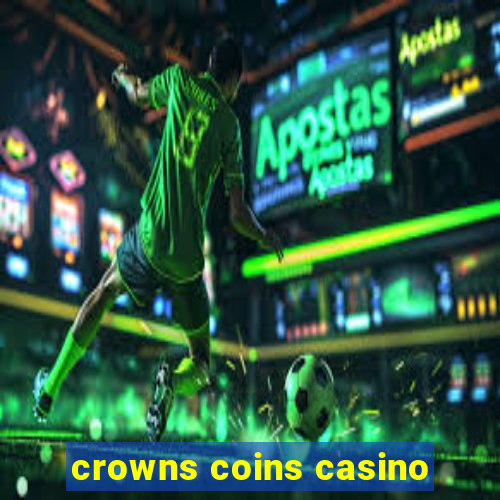 crowns coins casino