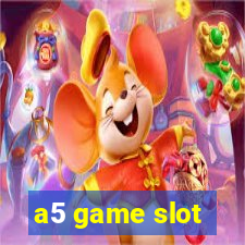 a5 game slot