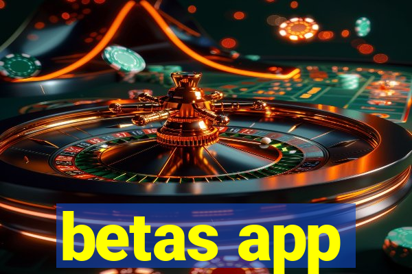 betas app