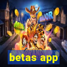 betas app