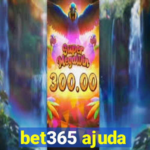 bet365 ajuda