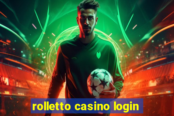 rolletto casino login