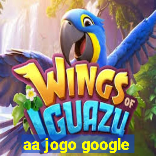 aa jogo google