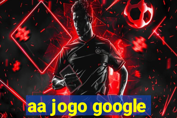 aa jogo google