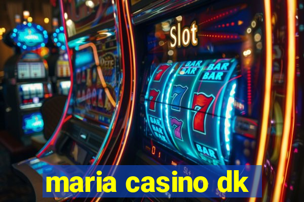 maria casino dk