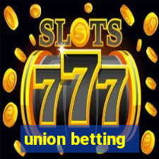 union betting