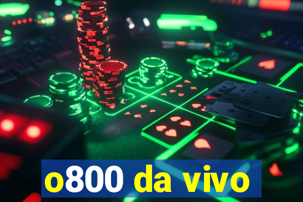 o800 da vivo