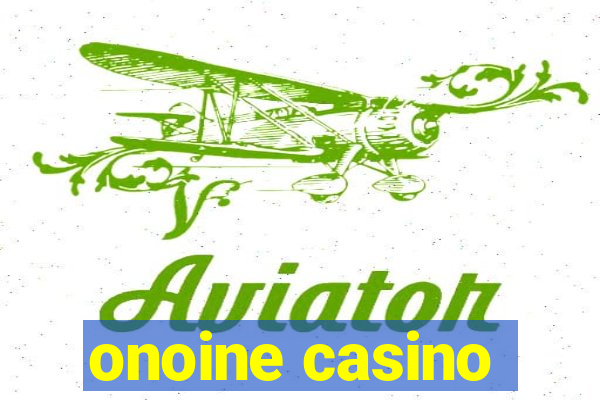 onoine casino