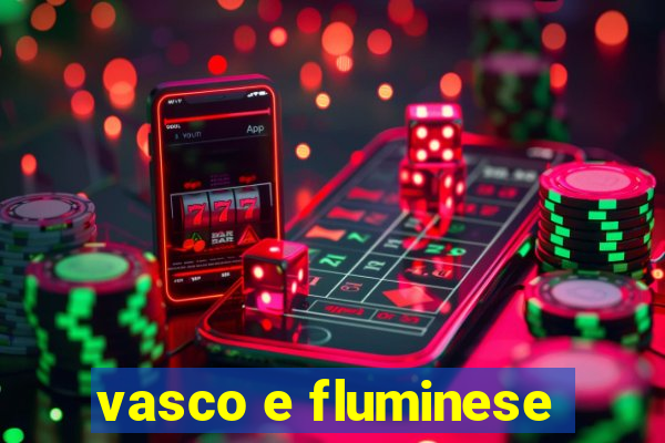 vasco e fluminese