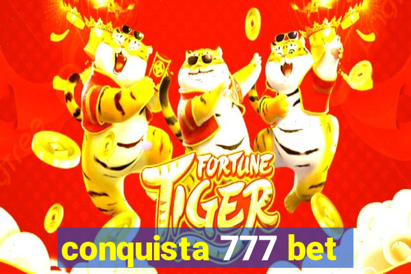 conquista 777 bet