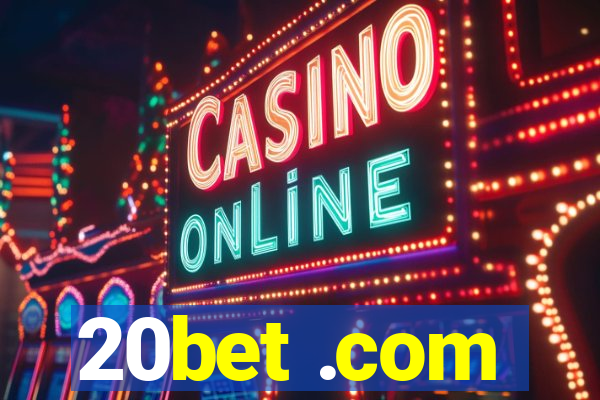 20bet .com