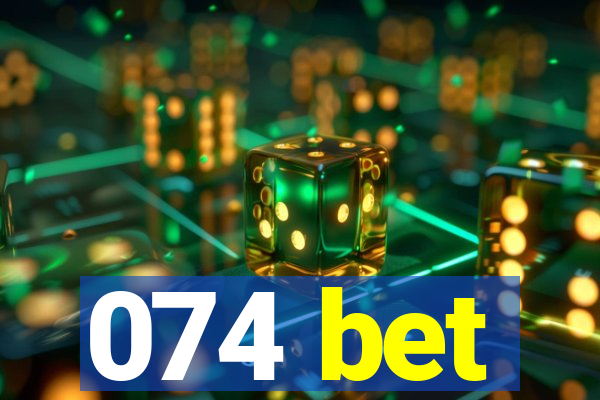 074 bet