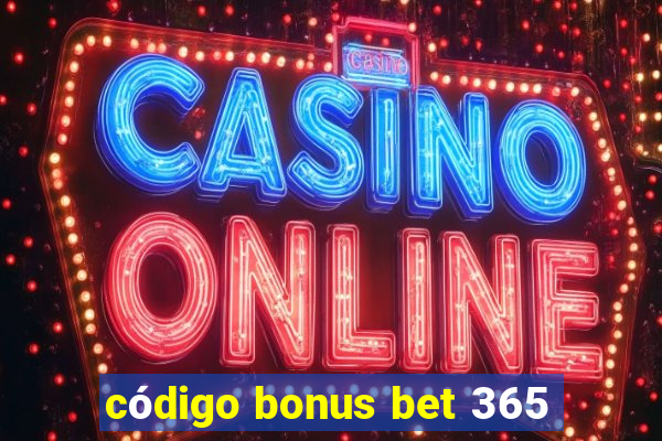 código bonus bet 365