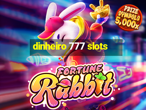 dinheiro 777 slots