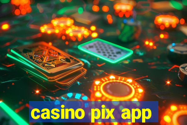 casino pix app