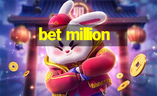 bet million