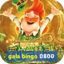 gala bingo 0800