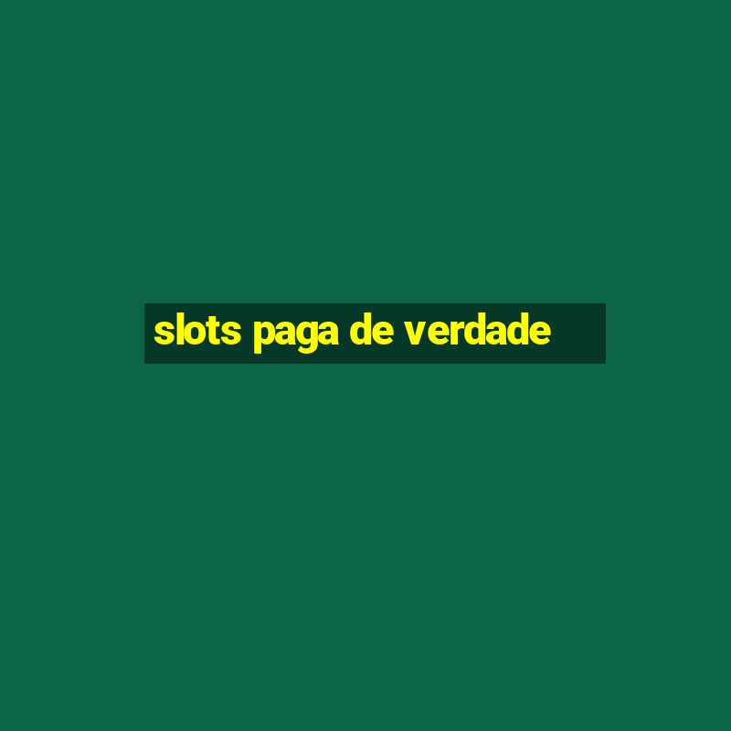 slots paga de verdade