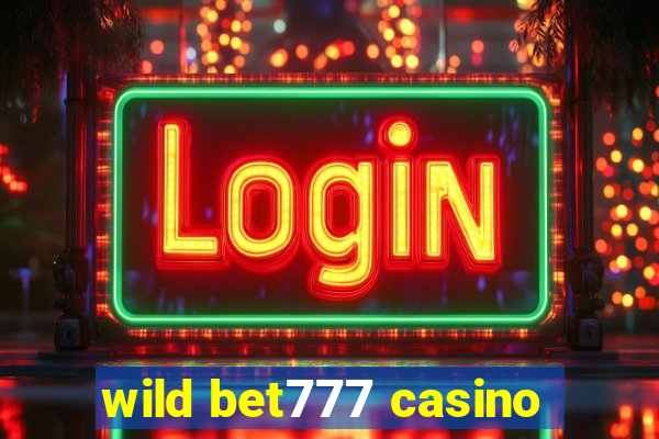 wild bet777 casino