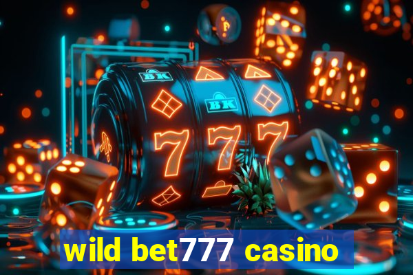 wild bet777 casino