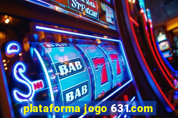 plataforma jogo 631.com