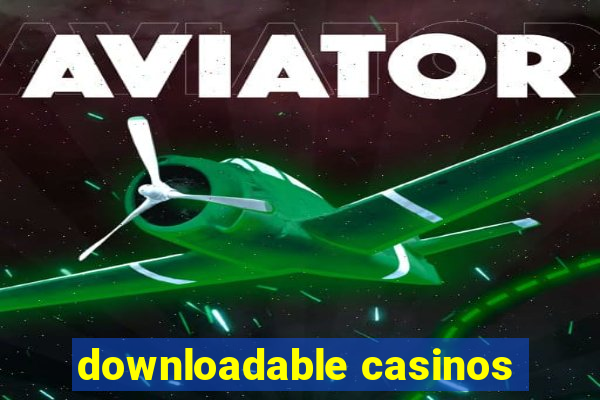 downloadable casinos