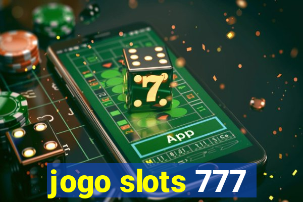 jogo slots 777