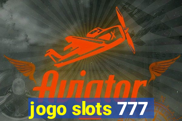 jogo slots 777