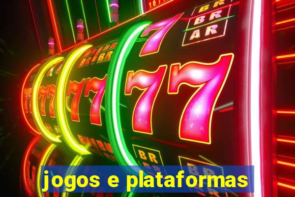 jogos e plataformas